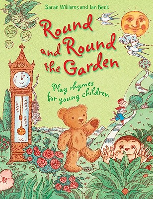 Round and Round the Garden Book and CD - Williams, Sarah, and Beck, Ian (Contributions by)