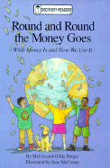 Round and Round the Money Goes: What Money is and How We Use It