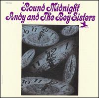 'Round Midnight - Andy & the Bey Sisters