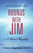Rounds with Jim: A Medical Biography