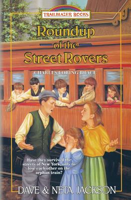 Roundup of the Street Rovers: Introducing Charles Loring Brace - Jackson, Neta, and Jackson, Dave