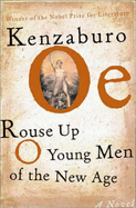 Rouse Up O Young Men Of The New Age - Oe, Kenzaburo