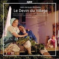 Rousseau: Le Devin du Village - Dominik Wrner (baritone); Gabriela Brgler (soprano); Michael Feyfar (tenor); Cantus Firmus Chamber Choir (choir, chorus);...