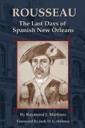 Rousseau: The Last Days of Spanish New Orleans