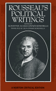 Rousseau's Political Writings: Discourse on Inequality, Discourse on Political Economy,  On Social Contract: A Norton Critical Edition