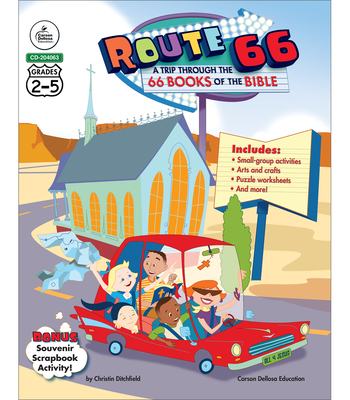 Route 66: A Trip Through the 66 Books of the Bible, Grades 2 - 5 - Ditchfield, Christin