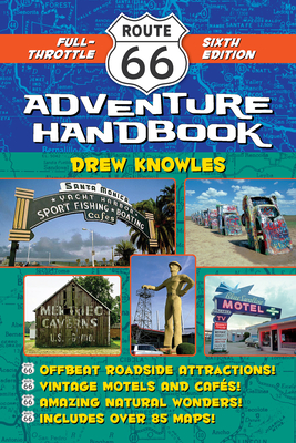 Route 66 Adventure Handbook: Full-Throttle Sixth Edition - Knowles, Drew