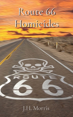 Route 66 Homicides - Morris, J H