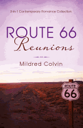 Route 66 Reunions: 3-In-1 Contemporary Romance Collection - Colvin, Mildred