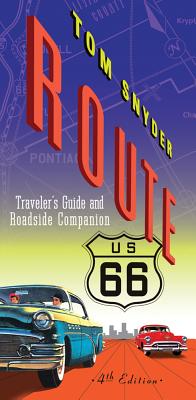 Route 66: Traveler's Guide and Roadside Companion - Snyder, Tom