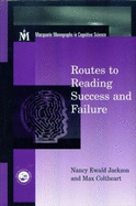 Routes to Reading Success and Failure: Toward an Integrated Cognitive Psychology of Atypical Reading