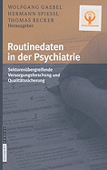 Routinedaten in Der Psychiatrie: Sektorenbergreifende Versorgungsforschung Und Qualittssicherung