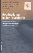 Routinedaten In der Psychiatrie: Sektorenubergreifende Versorgungsforschung Und Qualitatssicherung
