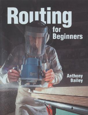 Routing for Beginners - Bailey, Anthony