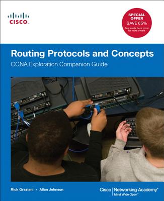 Routing Protocols and Concepts: CCNA Exploration Companion Guide - Graziani, Rick, and Johnson, Allan