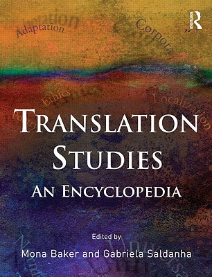 Routledge Encyclopedia of Translation Studies - Baker, Mona (Editor), and Saldanha, Gabriela (Editor)