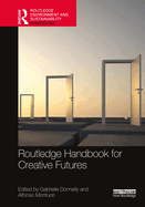 Routledge Handbook for Creative Futures