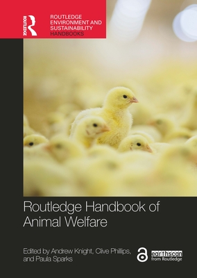 Routledge Handbook of Animal Welfare - Knight, Andrew (Editor), and Phillips, Clive (Editor), and Sparks, Paula (Editor)