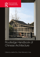 Routledge Handbook of Chinese Architecture: Social Production of Buildings and Spaces in History