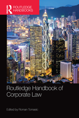 Routledge Handbook of Corporate Law - Tomasic, Roman (Editor)