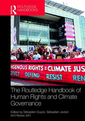 Routledge Handbook of Human Rights and Climate Governance - Duyck, Sbastien (Editor), and Jodoin, Sbastien (Editor), and Johl, Alyssa (Editor)