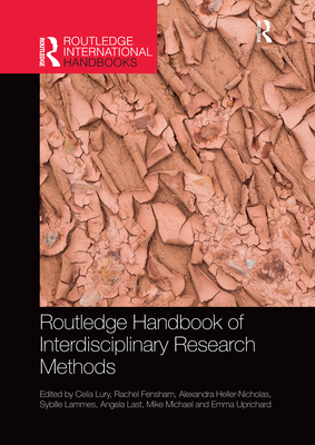 Routledge Handbook of Interdisciplinary Research Methods - Lury, Celia (Editor), and Fensham, Rachel (Editor), and Heller-Nicholas, Alexandra (Editor)
