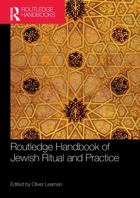 Routledge Handbook of Jewish Ritual and Practice - Leaman, Oliver (Editor)