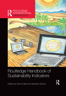 Routledge Handbook of Sustainability Indicators - Bell, Simon (Editor), and Morse, Stephen (Editor)