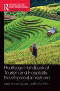 Routledge Handbook of Tourism and Hospitality Development in Vietnam