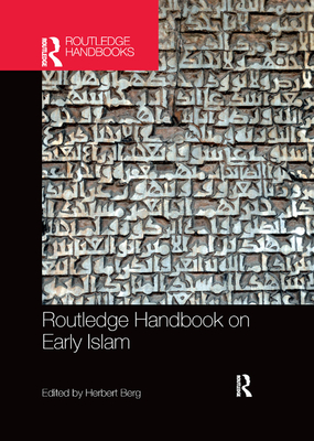 Routledge Handbook on Early Islam - Berg, Herbert (Editor)