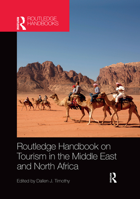Routledge Handbook on Tourism in the Middle East and North Africa - Timothy, Dallen (Editor)