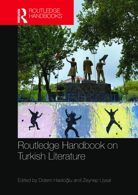 Routledge Handbook on Turkish Literature - Havlio lu, Didem (Editor), and Uysal, Zeynep (Editor)