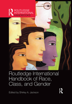 Routledge International Handbook of Race, Class, and Gender - Jackson, Shirley (Editor)