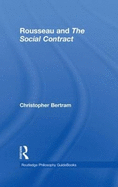 Routledge Philosophy Guidebook to Rousseau and the Social Contract