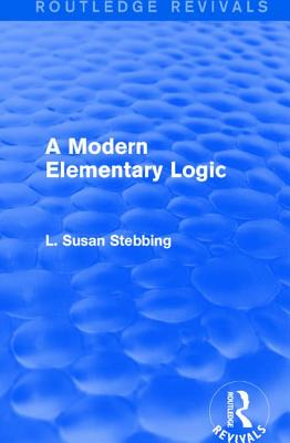 Routledge Revivals: A Modern Elementary Logic (1952) - Stebbing, L. Susan