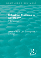 Routledge Revivals: Behavioral Problems in Geography (1969): A Symposium