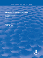 Routledge Revivals: Medieval Islamic Civilization (2006): An Encyclopedia - Volume I