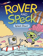 Rover and Speck: Splash Down!