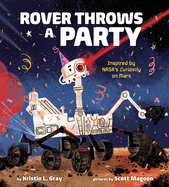 Rover Throws a Party: Inspired by Nasa's Curiosity on Mars