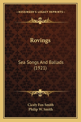 Rovings: Sea Songs and Ballads (1921) - Smith, Cicely Fox, and Smith, Philip W (Illustrator)