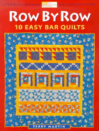 Row by Row: 10 Easy Bar Quilts