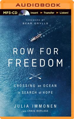Row for Freedom: Crossing an Ocean in Search of Hope - Immonen, Julia, and Borlase, Craig