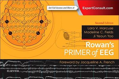 Rowan's Primer of Eeg - Marcuse, Lara V, and Fields, Madeline C, MD, and Yoo, Jiyeoun Jenna, MD