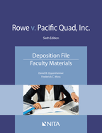 Rowe V. Pacific Quad, Inc.: Deposition File, Faculty Materials