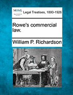Rowe's Commercial Law