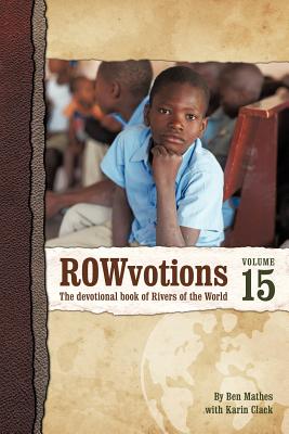 Rowvotions Volume 15: The Devotional Book of Rivers of the World - Mathes, Ben, and Clack, Karen