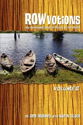 ROWvotions Volume II: The devotional book of Rivers of the World - Mathes, Ben