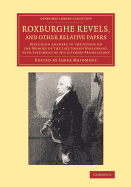 Roxburghe Revels, and Other Relative Papers: Including Answers to the Attack on the Memory of the Late Joseph Haslewood, with Specimens of his Literary Productions