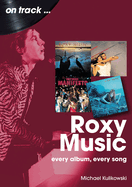 Roxy Music On Track: Every Album, Every Song