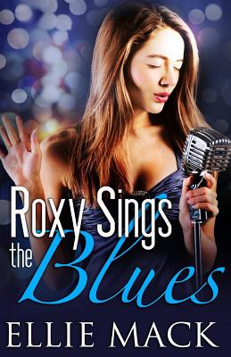 Roxy Sings the Blues - Mack, Ellie